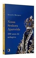 Livro Nossa Senhora Aparecida Ricardo Marques