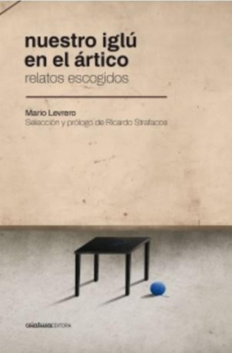 Nuestro Iglu En El Artico - Mario Levrero