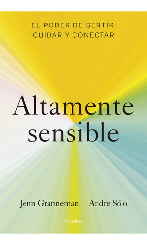 Libro Altamente Sensible Jenn Granneman Andre Sólo Grijalbo