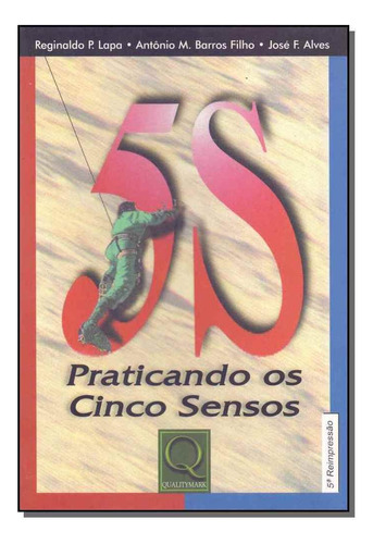 Praticando Os Cinco Sensos, De Jose Flavio / Lapa Antonio Mendes. Editora Qualitymark Em Português