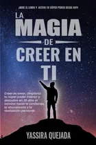 Comprar La Magia De Creer En Ti: Creer Es Crear, Despierta Tu Super 