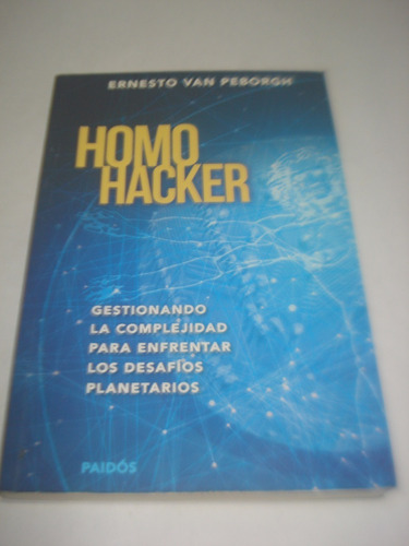 Homo Hacker - Ernesto Van Peborgh Paidos 2017 Impecable