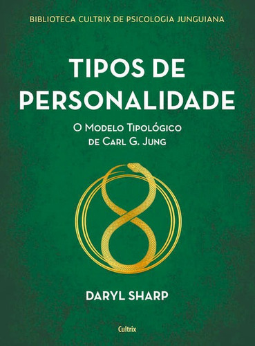 Tipos De Personalidade - Nova Edição: O Modelo Tipológico De Carl G. Jung, De Sharp, Daryl. Editora Cultrix, Capa Mole Em Português
