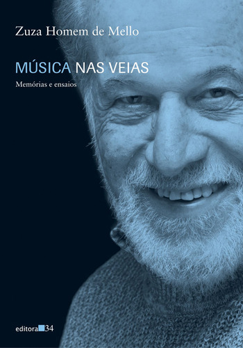 Música nas veias, de Mello, Zuza Homem de. Editorial Editora 34 Ltda., capa mole em português, 2007