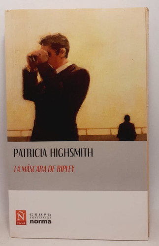 La Mascara De Ripley - Patricia Highsmith - Norma