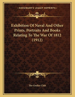 Libro Exhibition Of Naval And Other Prints, Portraits And...