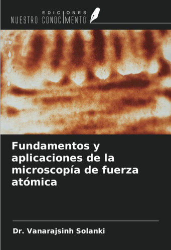 Libro: Fundamentos Y Aplicaciones De La Microscopía De Fuerz