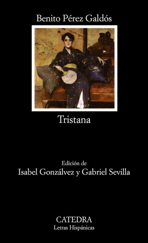 Tristana, de Perez Galdos, Benito. Editorial Cátedra, tapa blanda en español, 2021