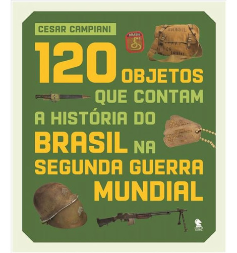 Livro 120 Objetos Que Contam A Historia Do Brasil