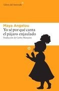  Yo Se Que Canta El Pajaro Enjaulado - Angelou, Maya