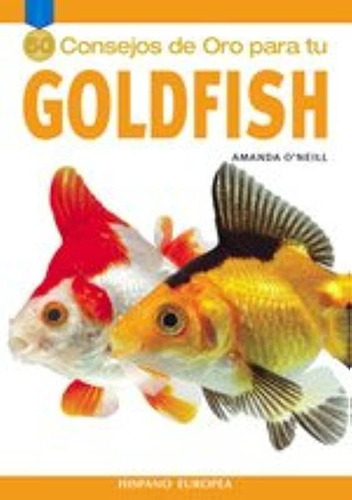50 Consejos De Oro Para Tu Goldfish. David N. M. George. Editorial Hispano Europea En Español. Tapa Blanda