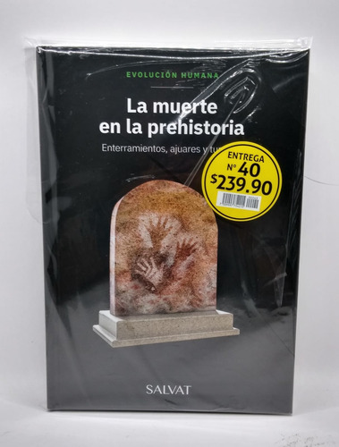 Evolución Humana Salvat #40 La Muerte En La Prehistoria 