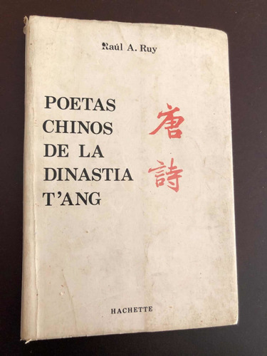 Libro Poetas Chinos De La Dinastía T'ang - Raúl A. Ruy