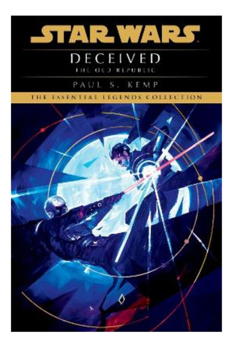 Deceived: Star Wars Legends (the Old Republic) - Paul S. Eb5