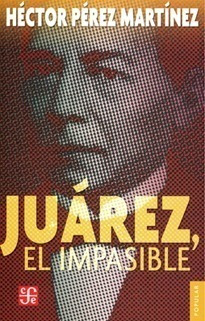 Libro Juárez, El Impasible