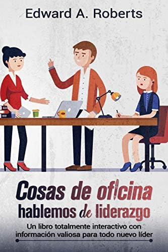 Libro: Cosas De Oficina: Hablemos De Liderazgo (spanish Edit