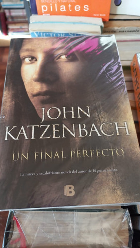 Un Final Perfecto John Katzenbach Ediciones B