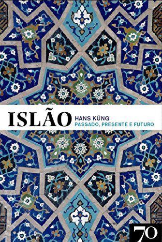 Libro Islão Passado Presente E Futuro De Küng Hans Edicoes 7
