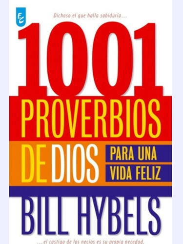 1001 Proverbios De Dios P/ Vida Feliz Bill Hybels