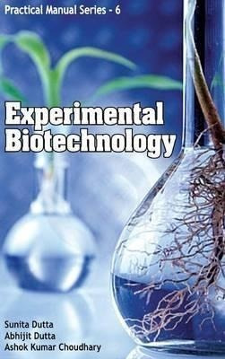 Experimental Biotechnology - Sunita Dutta (hardback)