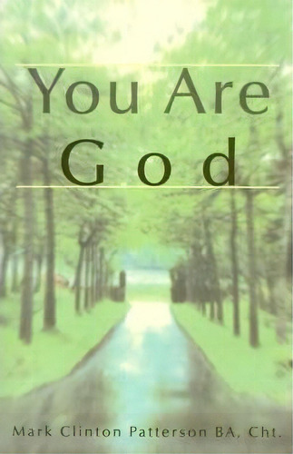 You Are God, De Mark Clinton Patterson. Editorial Writers Club Press, Tapa Blanda En Inglés