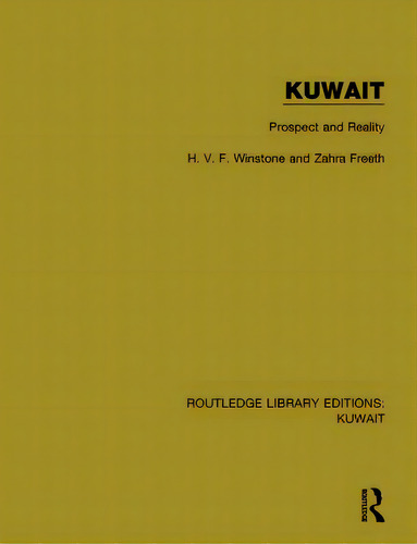 Kuwait: Prospect And Reality, De Winstone, H. V. F.. Editorial Routledge, Tapa Blanda En Inglés