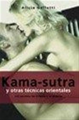 Kama-sutra Y Otras Técnicas Orientales / Gallotti, Alicia