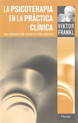 Psicoterapia En La Practica Clinica - Frankl, Viktor