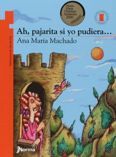 Ah Pajarita Si Yo Pudiera, De Ana María Machado. Editorial Norma En Español
