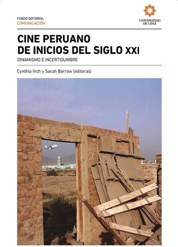 Cine Peruano De Inicios Del Siglo Xxi, De Cynthia (editora) Vich Y Sarah (editora) Barrow. Editorial Universidad De Lima, Tapa Blanda En Español, 2021