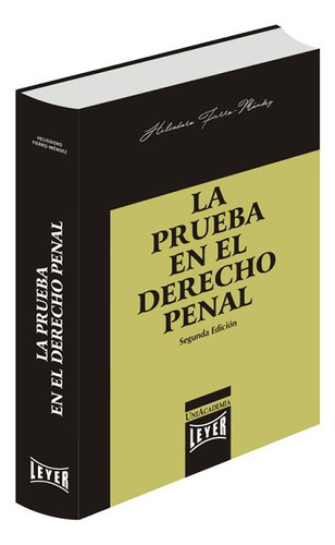 La Prueba En El Derecho Penal 2 Ed. 2017 × Heliodoro Fierro 