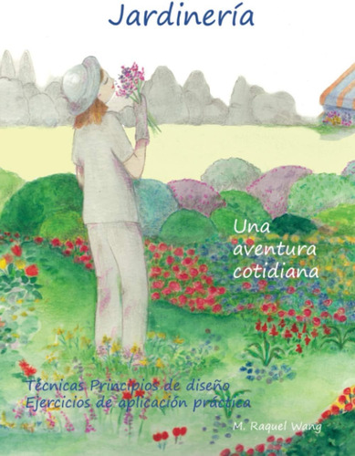 Libro: Jardinería, Una Aventura Cotidiana: Técnicas Práctica