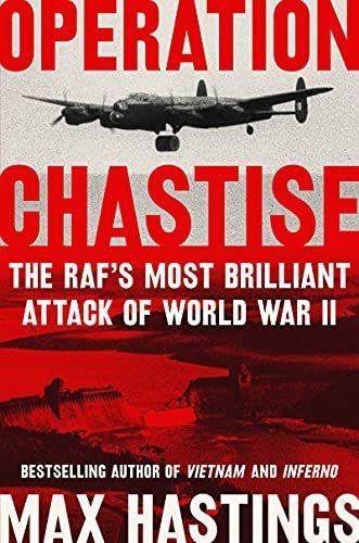 Book : Operation Chastise The Rafs Most Brilliant Attack Of