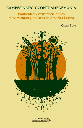 Campesinado Y Contrahegemonía - Oscar Soto