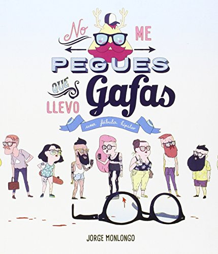 Libro No Me Pegues Llevo Gafas De Monlongo Jorge