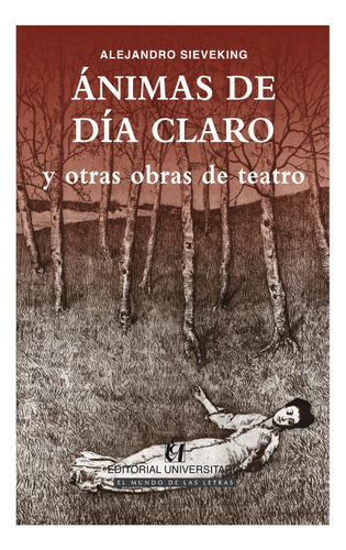 Ánimas De Día Claro Y Otras Obras De Teatro