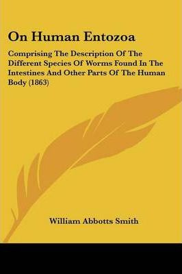 Libro On Human Entozoa - William Abbotts Smith