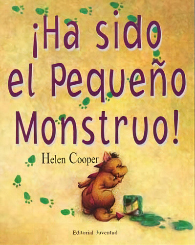 Ha Sido El Pequeño Monstruo !, De Cooper Helen. Juventud Editorial, Tapa Dura En Español, 1900
