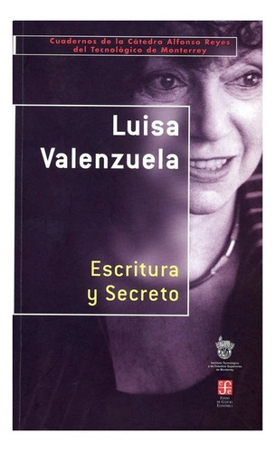 Escritura Y Secreto, De Luisa Valenzuela. Serie N/a, Vol. N/a. Editorial Fondo De Cultura Económica, Tapa Blanda, Edición Primera En Español, 2003