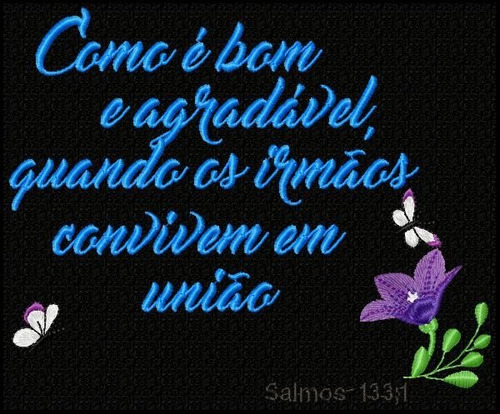 Matriz Bordado Zca3355 Mensagem Biblica Como É Bom