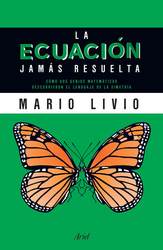 La ecuación jamás resuelta, de Livio, Mario. Serie Ariel Ciencia Editorial Ariel México, tapa blanda en español, 2017