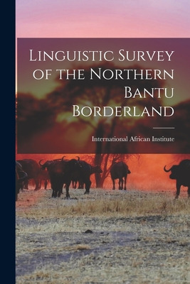 Libro Linguistic Survey Of The Northern Bantu Borderland ...