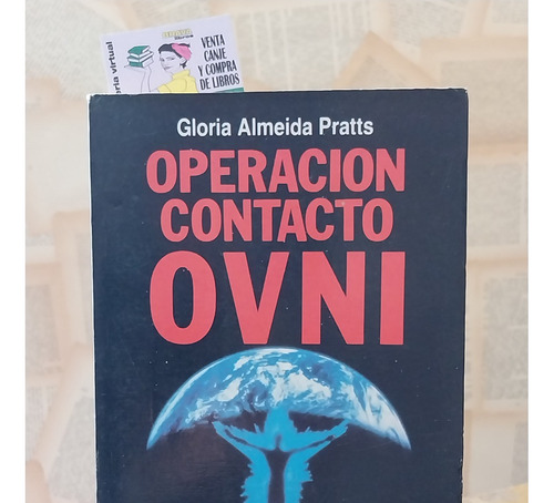 Gloria Almeida Pratts - Operacion Contacto Ovni
