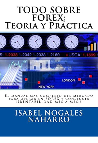 Libro : Todo Sobre Forex: Teoria Y Practica: El Manual Ma...