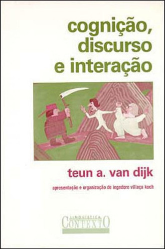 Cognição, Discurso E Interação, De Dijk, Teun A. Van. Editora Contexto Universitario, Capa Mole Em Português