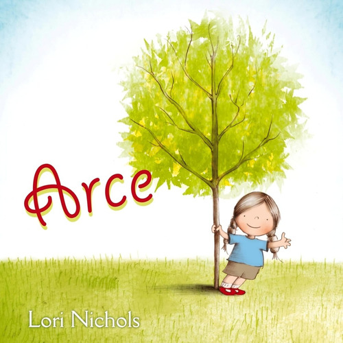 Arce, De Nichols, Lori., Vol. 1. Editorial Picarona, Tapa Blanda, Edición 1 En Español, 2015