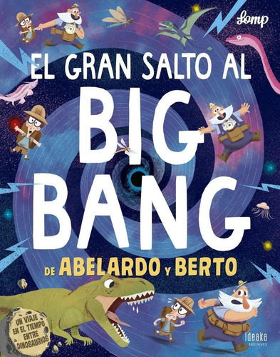 Libro: El Gran Salto Al Big Bang De Abelardo Y Berto. Lomp. 