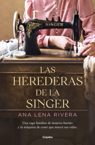 Las Herederas De La Singer - Ana Lena Rivera