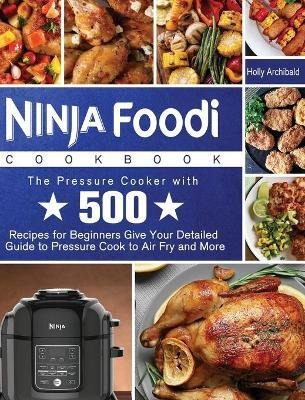 Libro Ninja Foodi Cookbook : The Pressure Cooker With 500...