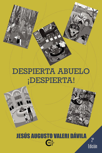 Despierta Abuelo ¡despierta!, De Valeri Dávila , Jesús Augusto.., Vol. 1.0. Editorial Caligrama, Tapa Blanda, Edición 1.0 En Español, 2022